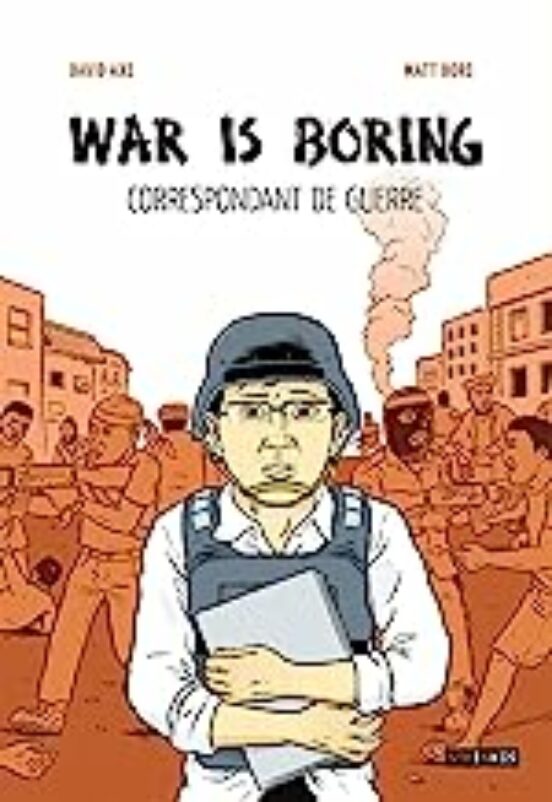 War Is Boring: Correspondant De Guerre