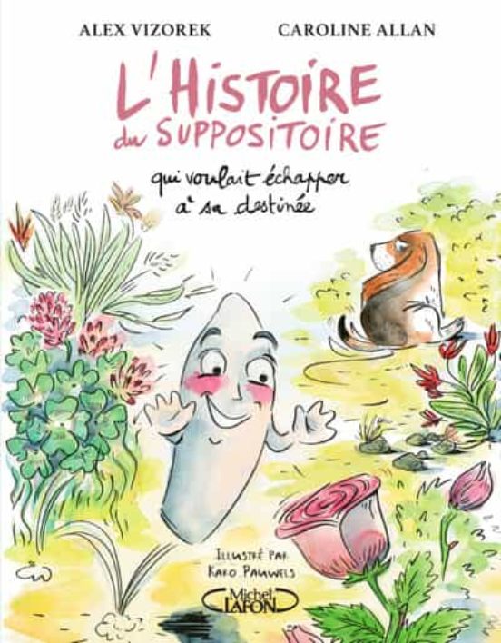 Le Suppositoire Qui Voulait Echapper A Son Destin