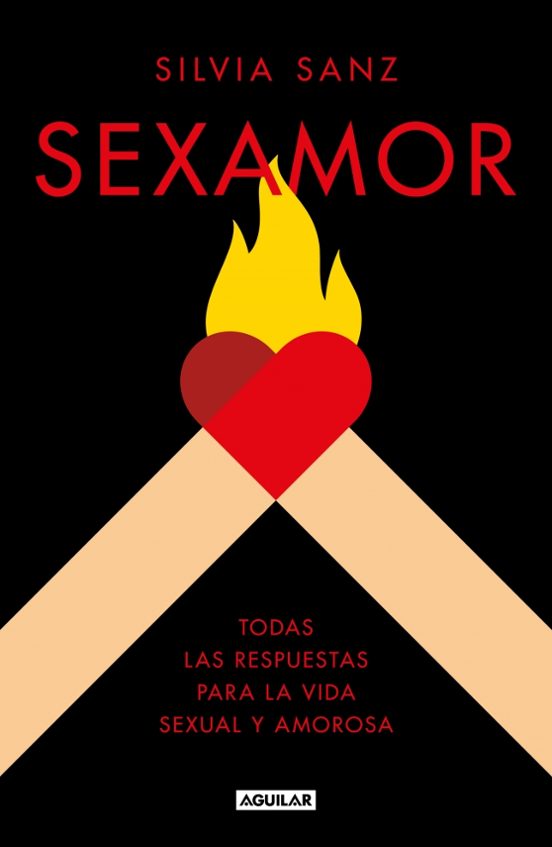Sexamor: Todas Las Respuestas Para La Vida Sexual Y Amorosa