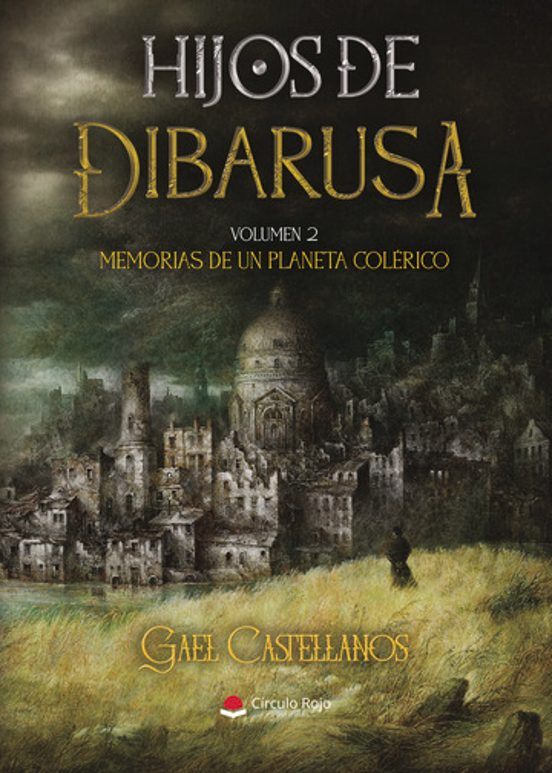 Hijos De Dibarusa Vol. 2: Memorias De Un Planeta Colérico