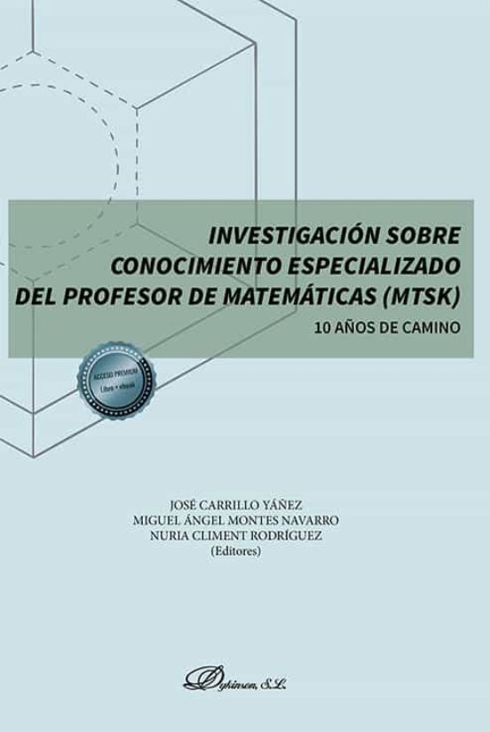 Investigación Sobre Conocimiento Especializado Del Profesor De Matemáticas 10 Años De Camino