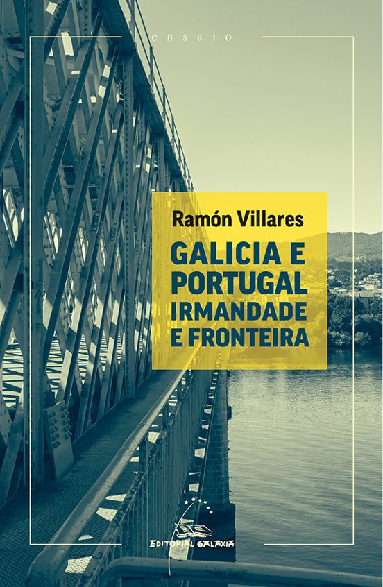 Galicia e Portugal. Irmandade e Fronteira