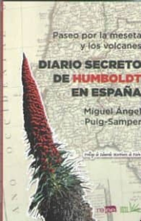 Paseo Por La Meseta Y Los Volcanes: Diario Secreto De Humboldt En Espa