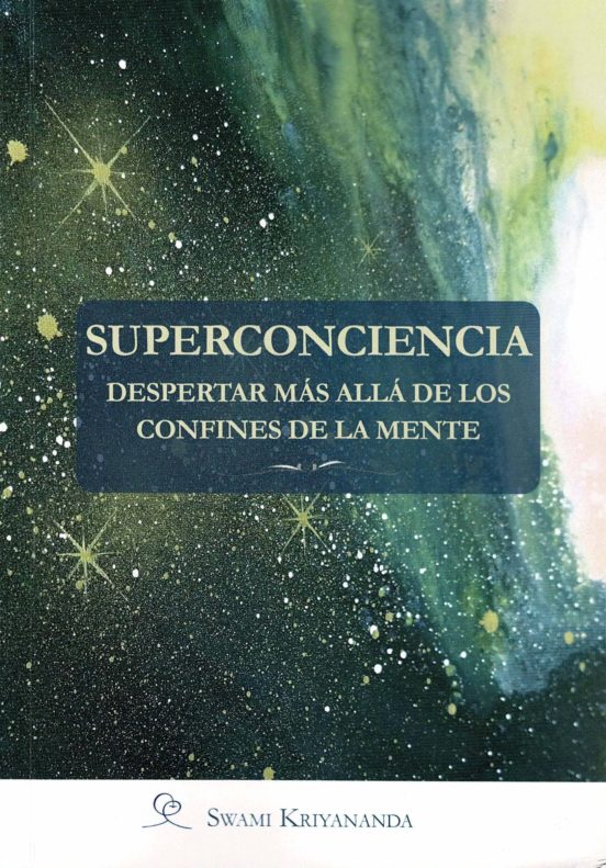 Superconciencia. Despertar Mas Alla De Los Confines De La Muerte