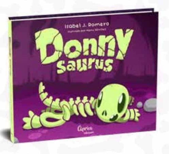 Donny Saurus. Un Dinosaurio Muy Chulo