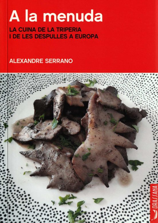 A La Menuda. La Cuina De La Triperia I De Les Despulles A Europa
