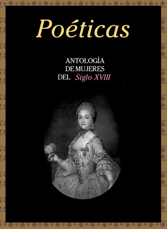 Poeticas. Antologia de Mujeres del Siglo XVIII