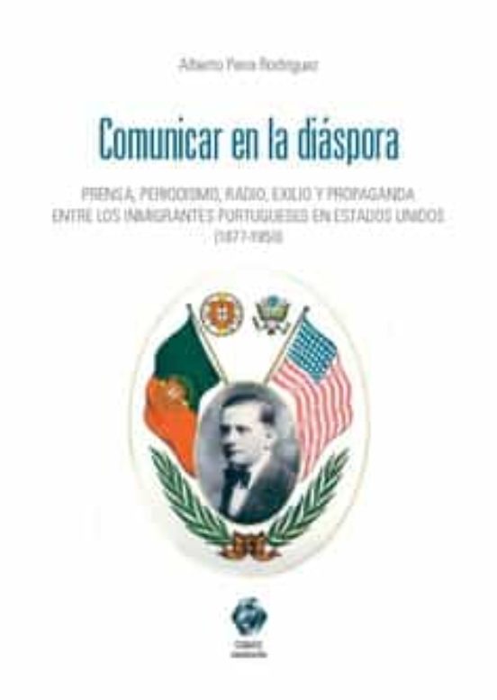 Comunicar En La Diáspora .prensa Periodismo Radio Exilio Y Propaganda
