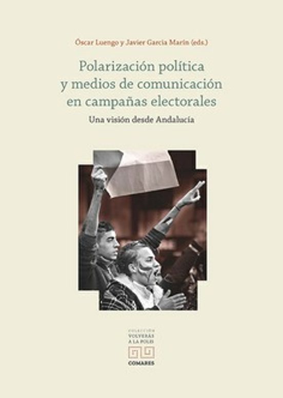 Polarización Política Y Medios De Comunicación En Campañas Electo Rale