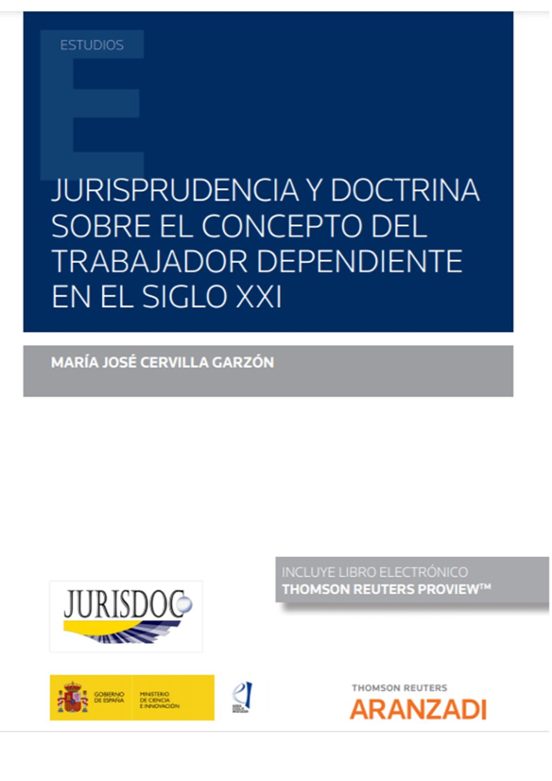 Jurisprudencia Y Doctrina Sobre El Concepto Del Trabajador Dependiente En El Siglo XXI