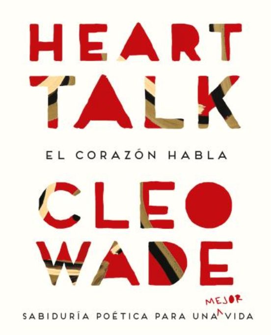 Heart Talk: El Corazon Habla: Sabiduria Poetica Para Una Mejor Vida