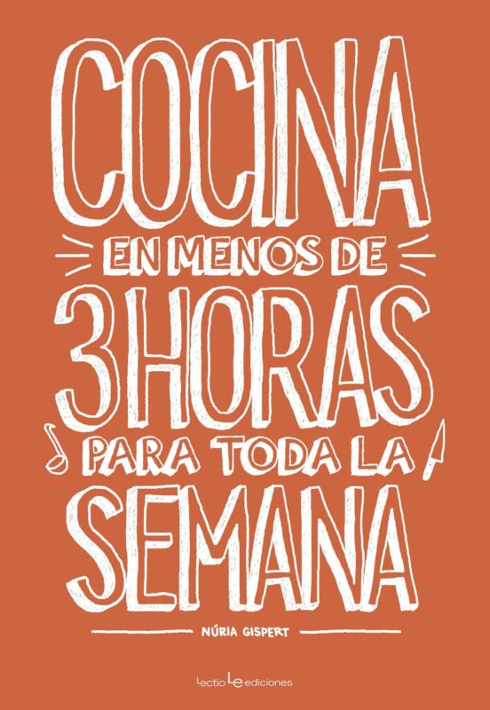 Cocina En Menos De 3 Horas Para Toda La Semana