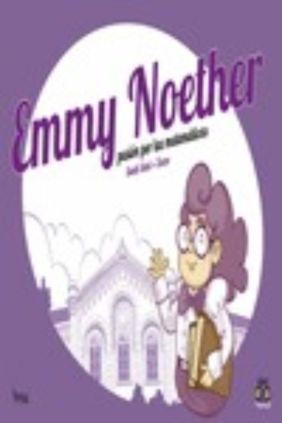 Emmy Noether Pasion por la Matematicas