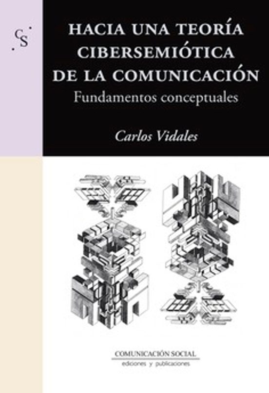 Hacia Una Teoría Cibersemiótica De La Comunicación