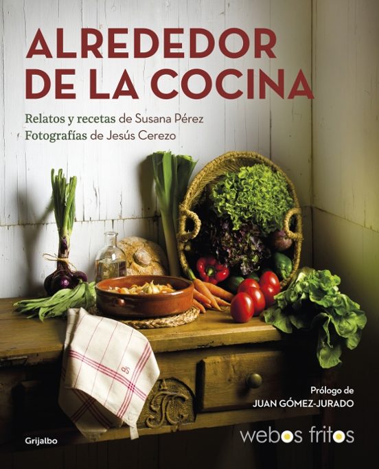 Alrededor De La Cocina: Recetas Y Relatos