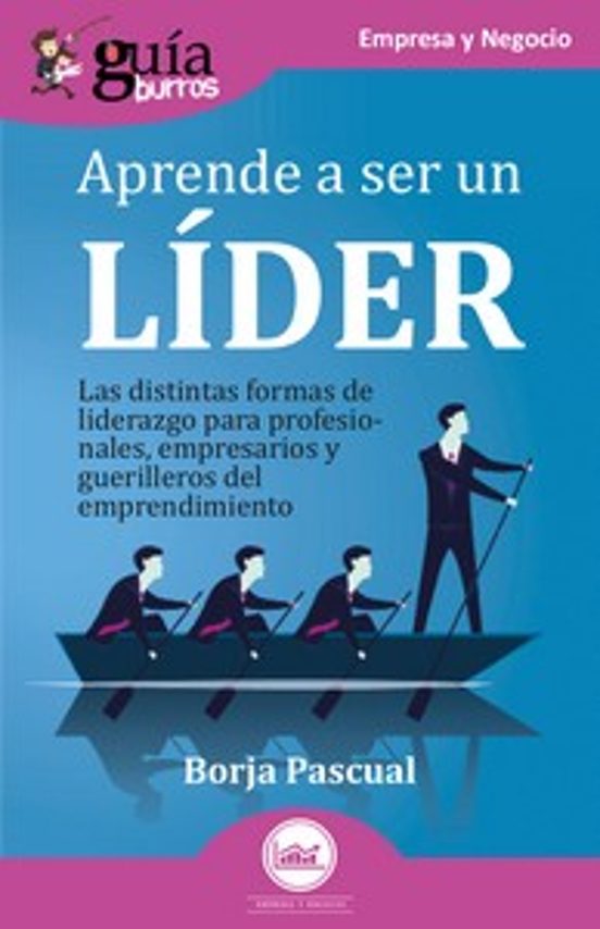 GuíaBurros: Aprende A Ser Un Líder