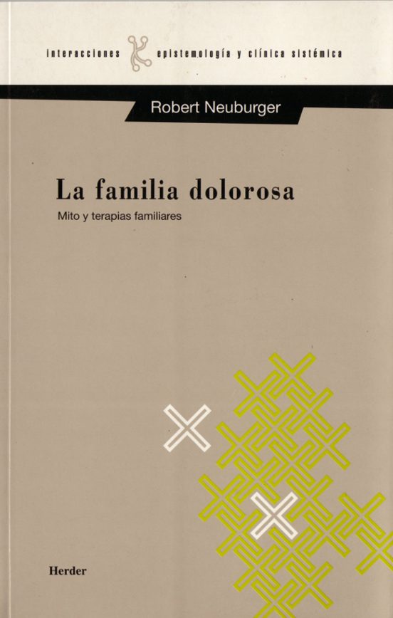 La Familia Dolorosa: Mito Y Terapias Familiares
