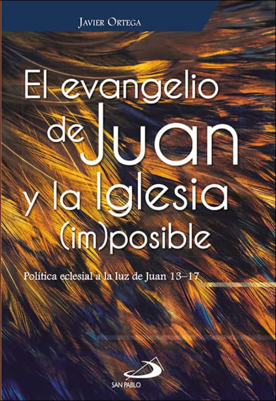El Evangelio De Juan Y La Iglesia posible