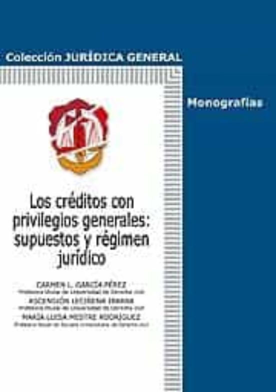 Los Creditos Con Privilegios Generales: Supuestos Y Regimen Jurid Ico