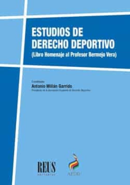 Estudios De Derecho Deportivo: Libro Homenaje Al Profesor Bermejo Vera
