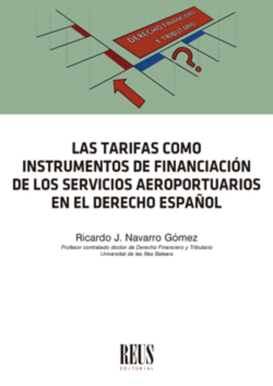 Las Tarifas Como Instrumentos De Financiación De Los Servicios Aeroportuarios En El Derecho Español