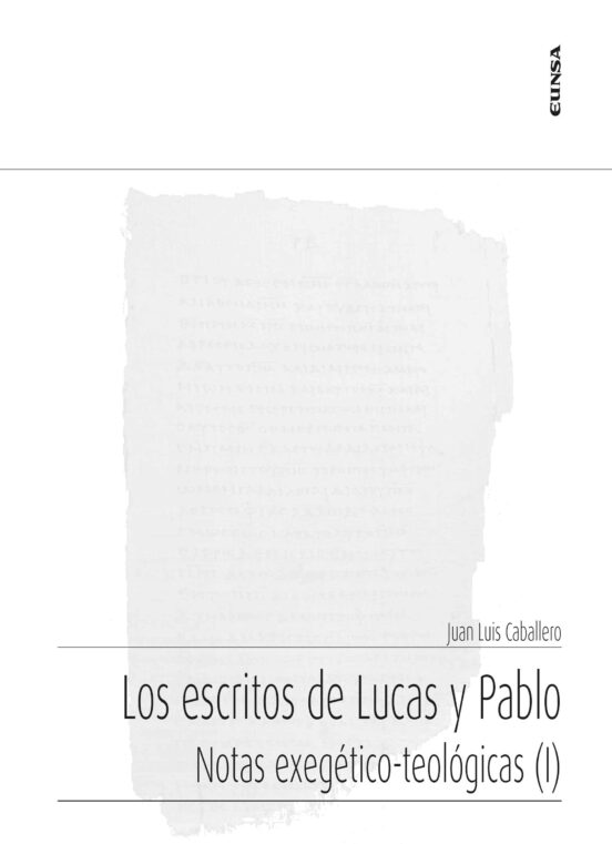 Los Escritos De Lucas Y Pablo: Notas Exegetico-teologicas
