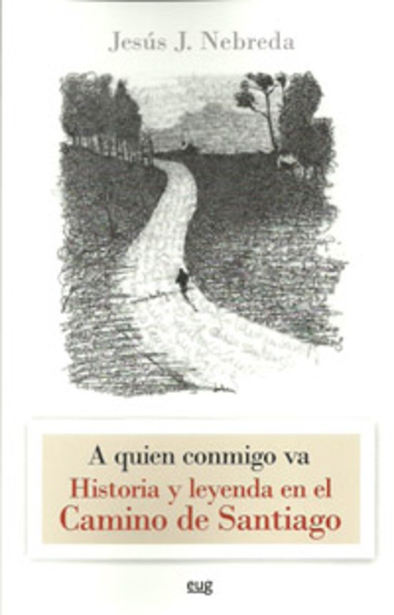 Historia Y Leyenda En El Camino De Santiago