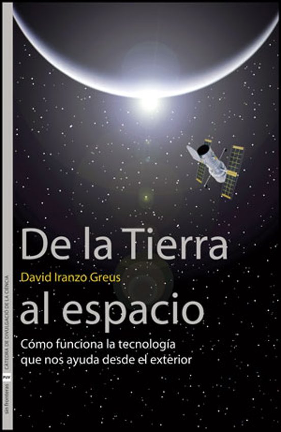 De La Tierra Al Espacio: Como Funciona La Tecnologia Que Nos Ayud A De