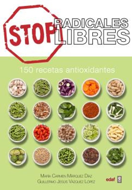 Stop Radicales Libres: 150 Recetas Antioxidantes
