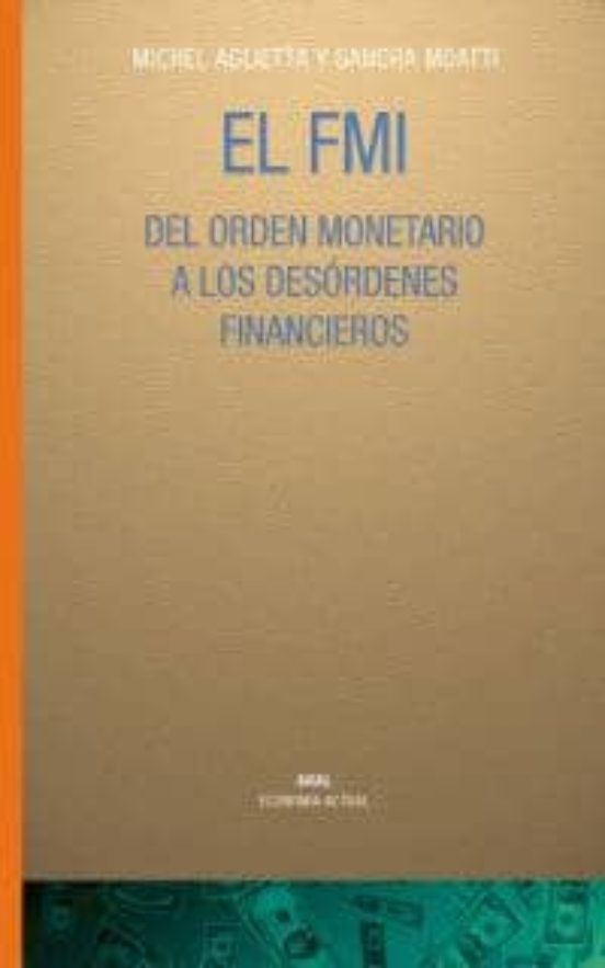 El Fmi Del Orden Monetario A Los Desordenes Financieros