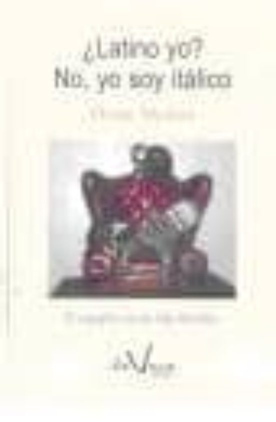 Latino Yo - no Yo Soy Italico: Es Español no Es Hijo del Latin