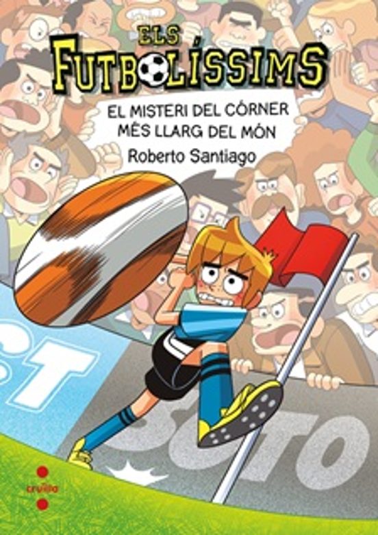 Els Futbolíssims 29. El Misteri Del Córner Més Llarg Del Món