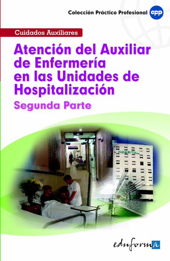Atención Del Auxiliar De Enfermería En Las Unidades De Hospitalización. Segunda Parte