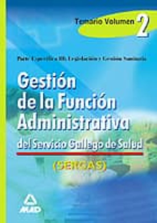Gestion De La Funcion Administrativa Del Sergas. Vol. Ii