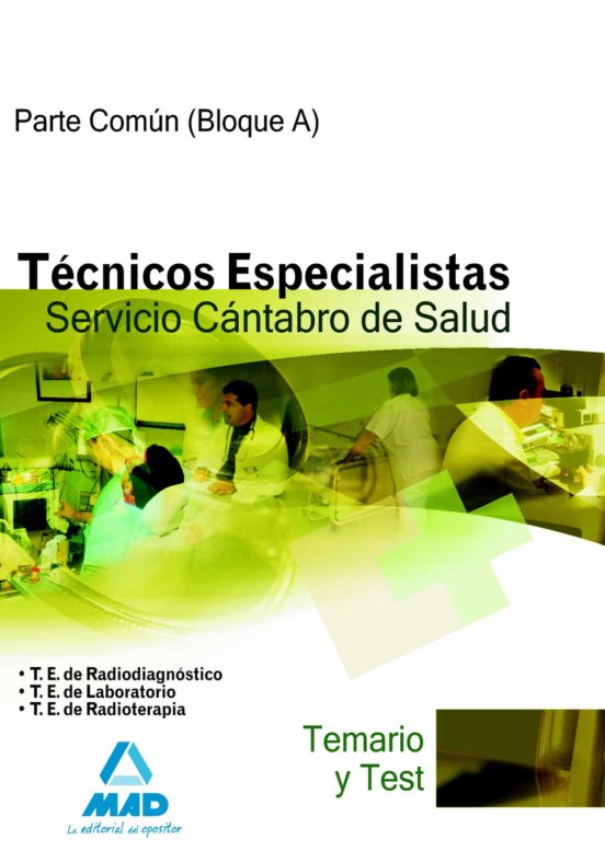 Técnicos Especialistas Del Servicio Cántabro De Salud. Temario Común Y Test