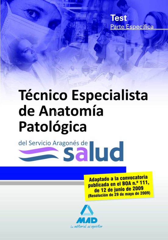 Técnicos Especialistas De Anatomía Patológica Del Servicio Aragonés De Salud. Test Parte Específica
