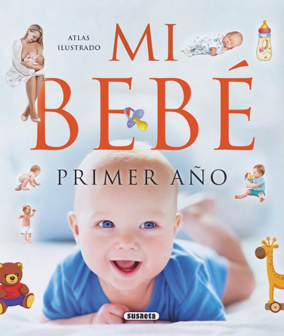 Atlas Ilustrado. Mi Bebé Primer Año