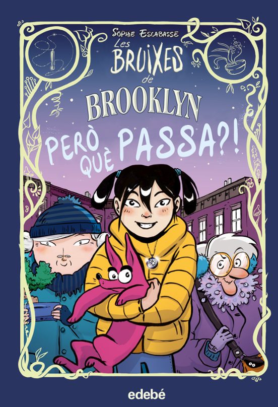 Les Bruixes De Brooklyn: Però Què Passa?!