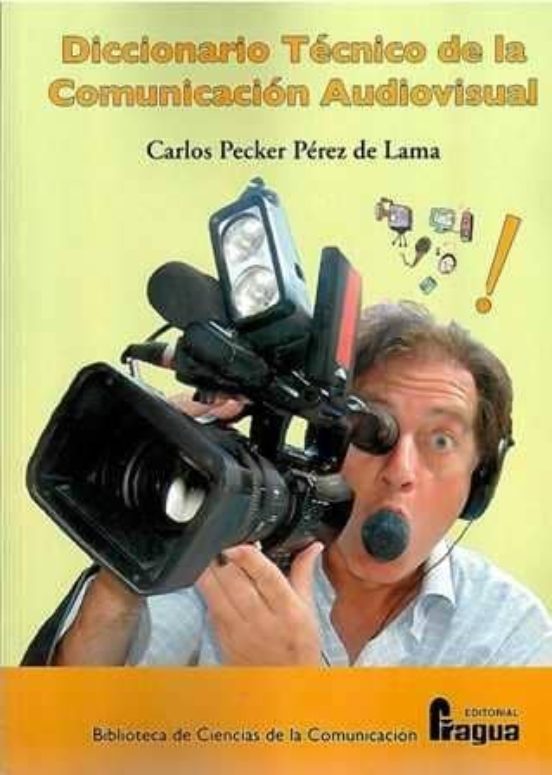Diccionario Tecnico De La Comunicacion Audiovisual