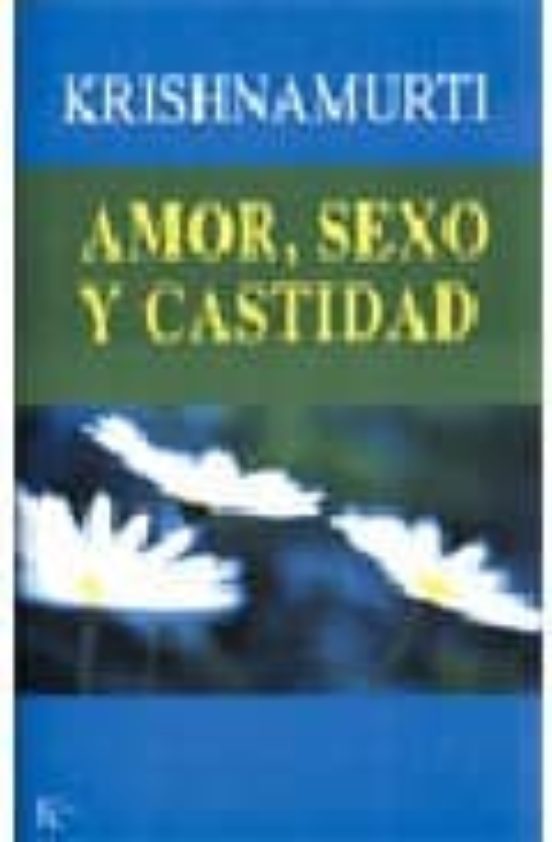 Amor Sexo Y Castidad: Una Seleccion De Pasajes Para El Estudio D E Las