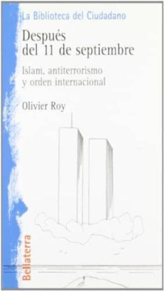 Despues Del 11 De Septiembre: Islam Antiterrorismo Y Orden Inter Nacio