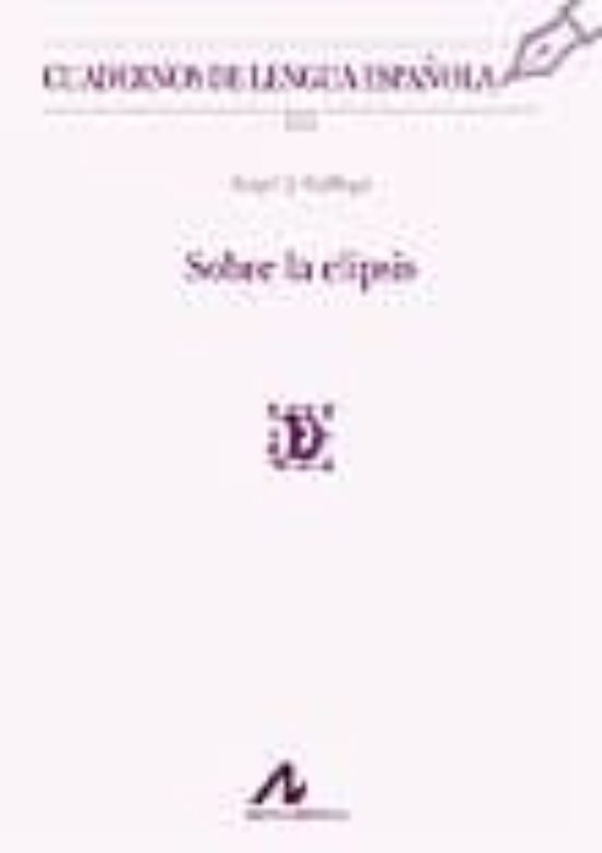 Sobre La Elipsis: Cuadernos De Lengua Española