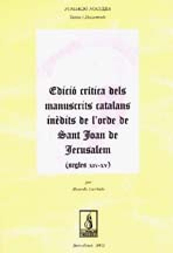 Edicio Critica Dels Manuscrits Catalans Inedits De L Orde De Sant Joan