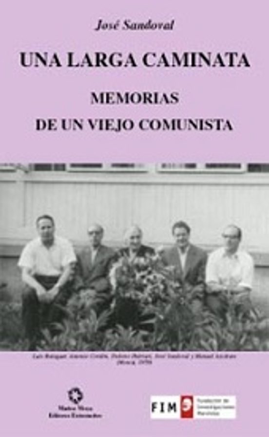 Una Larga Caminata: Memorias De Un Viejo Comunista