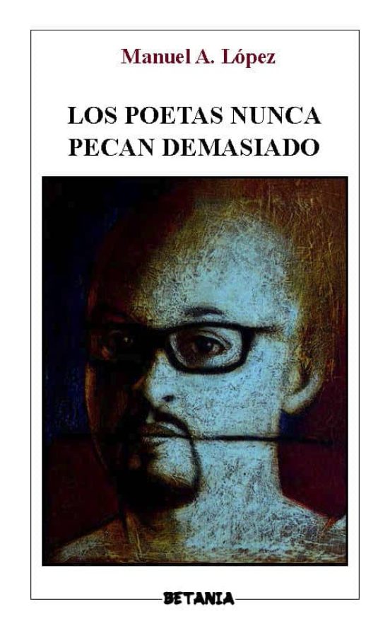 Los Poetas Nunca Pecan Demasiado