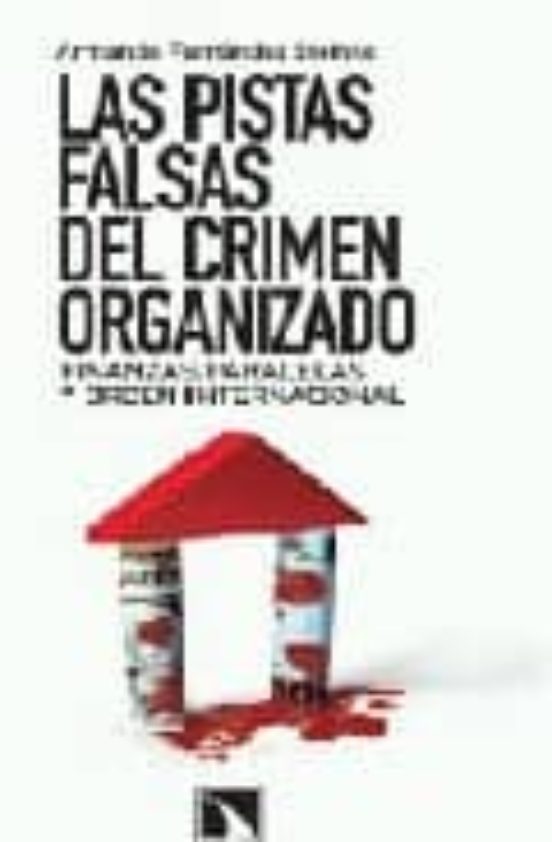 Las Pistas Falsas Del Crimen Organizado: Finanzas Paralelas Y Ord En I