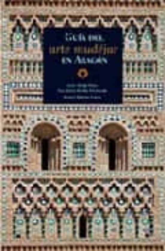 Guia Del Arte Mudejar En Aragon