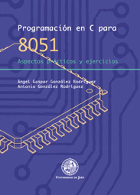 Programación En C Para 8051. Aspectos Prácticos Y Ejercicios