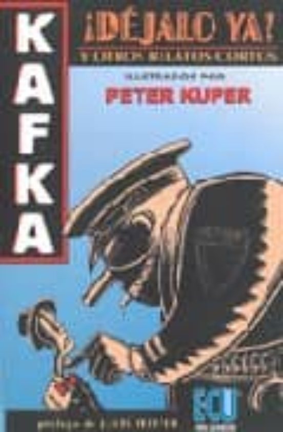 Kafka: ¡dejalo Ya! Y Otros Relatos