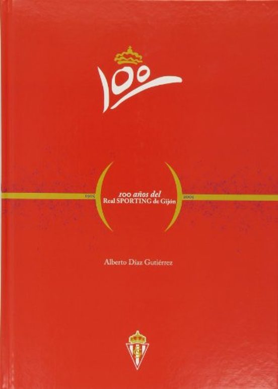 Real Sporting de Gijon: Libro del Centenario